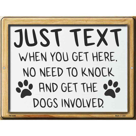 Just Text No Need To Get Dog Novelty Metal Parking Sign 4.5" x 6" (PM)