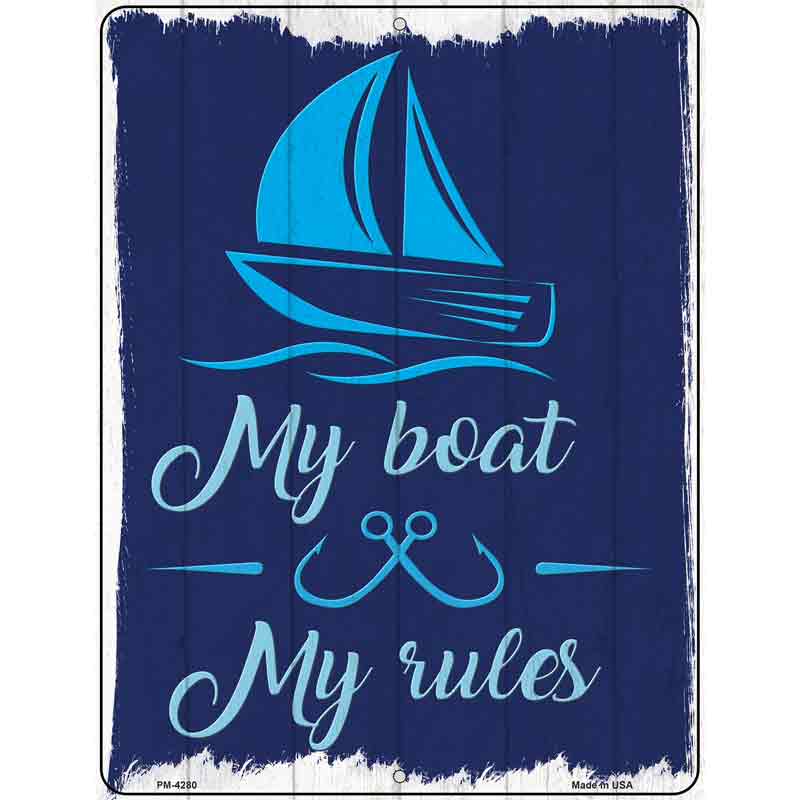 My Boat My Rules Novelty Metal Parking Sign 4.5" x 6" (PM)