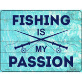 Fishing Is My Passion Novelty Metal Parking Sign 4.5" x 6" (PM)