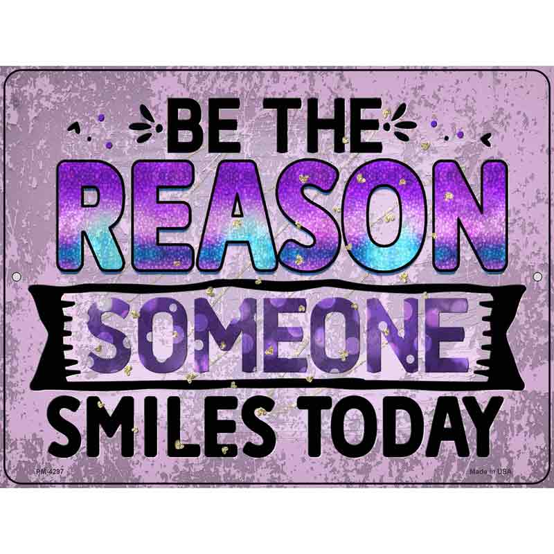 The Reason Someone Smiles Novelty Metal Parking Sign 4.5" x 6" (PM)