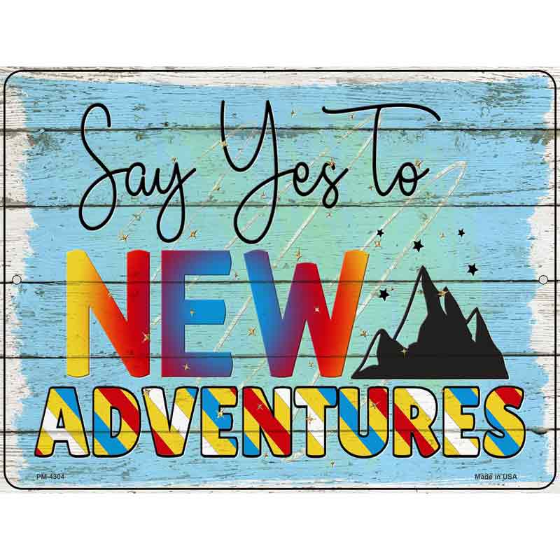 Yes To New Adventures Novelty Metal Parking Sign 4.5" x 6" (PM)