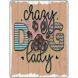 Crazy Dog Lady Novelty Metal Parking Sign 4.5" x 6" (PM)