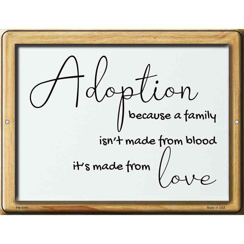 Adoption Family Made From Love Novelty Metal Parking Sign 4.5" x 6" (PM)