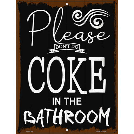 Dont Do Coke In Bathroom Novelty Metal Parking Sign 4.5" x 6" (PM)