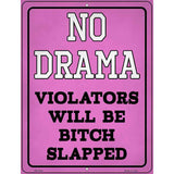 No Drama Bitch Slapped Novelty Metal Parking Sign 4.5" x 6" (PM)