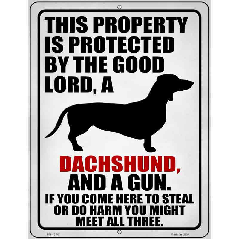 Protected By Good Lord Dachshund Gun Novelty Metal Parking Sign 4.5" x 6" (PM)