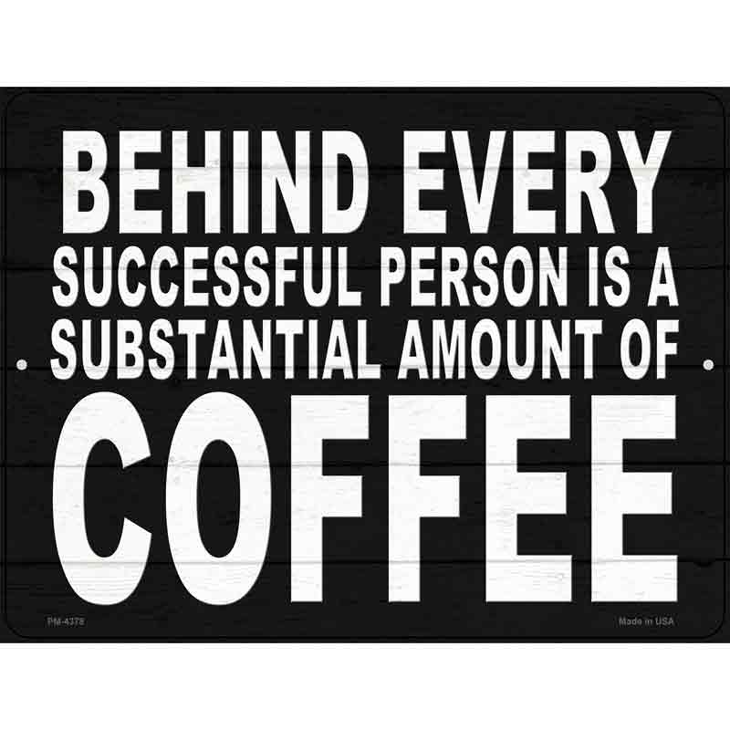 Successful Person Substantial Amount Coffee Novelty Metal Parking Sign 4.5" x 6" (PM)