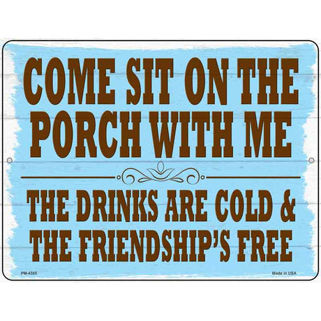 Sit On The Porch With Me Novelty Metal Parking Sign 4.5" x 6" (PM)