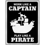 Play Like A Pirate Ship Novelty Metal Parking Sign 4.5" x 6" (PM)