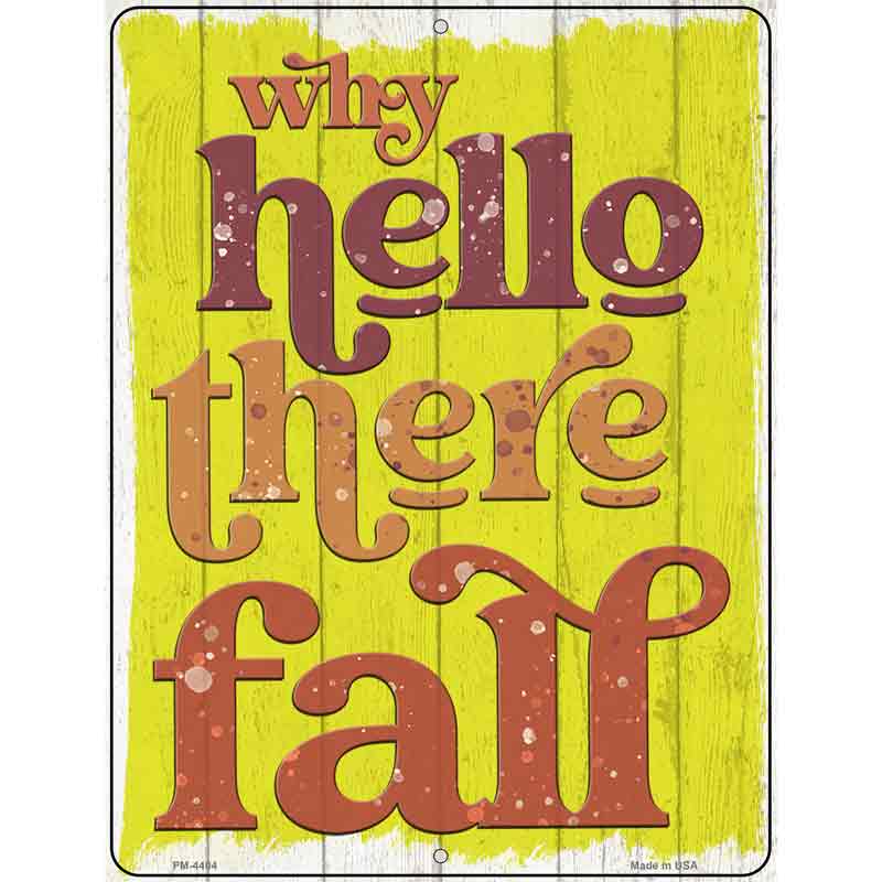 Why Hello There Fall Novelty Metal Parking Sign 4.5" x 6" (PM)