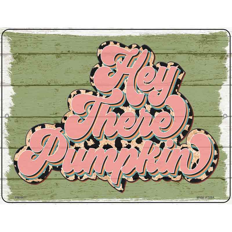 Hey There Pumpkin Green Novelty Metal Parking Sign 4.5" x 6" (PM)