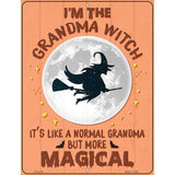 Im the Grandma Witch Novelty Metal Parking Sign 4.5" x 6" (PM)