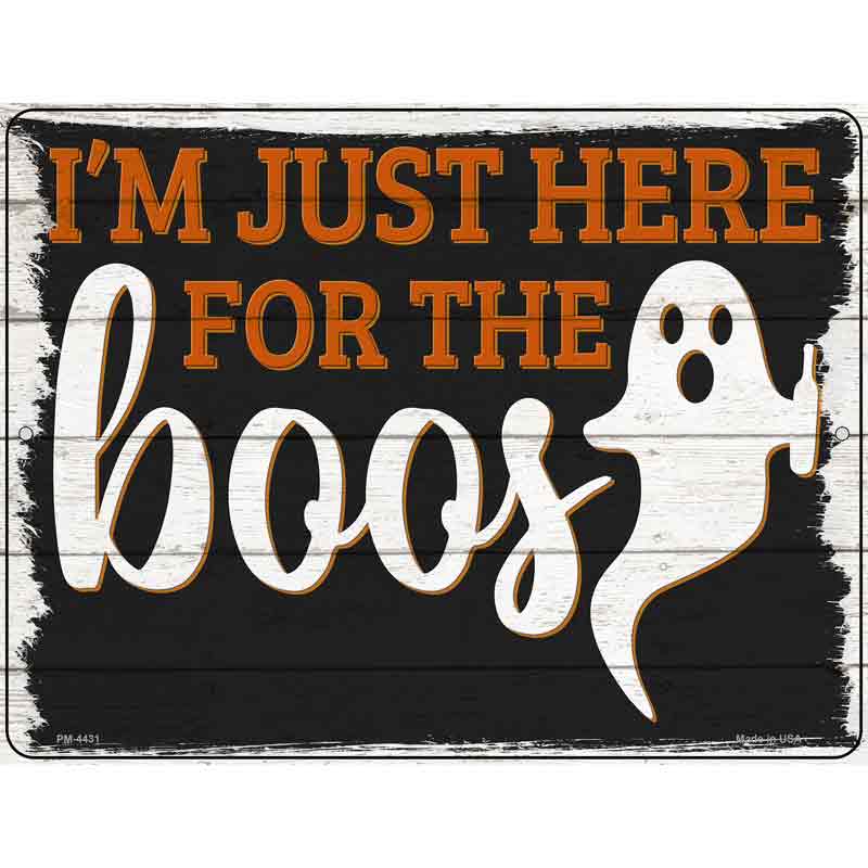 Im Here for the Boos Ghost Novelty Metal Parking Sign 4.5" x 6" (PM)