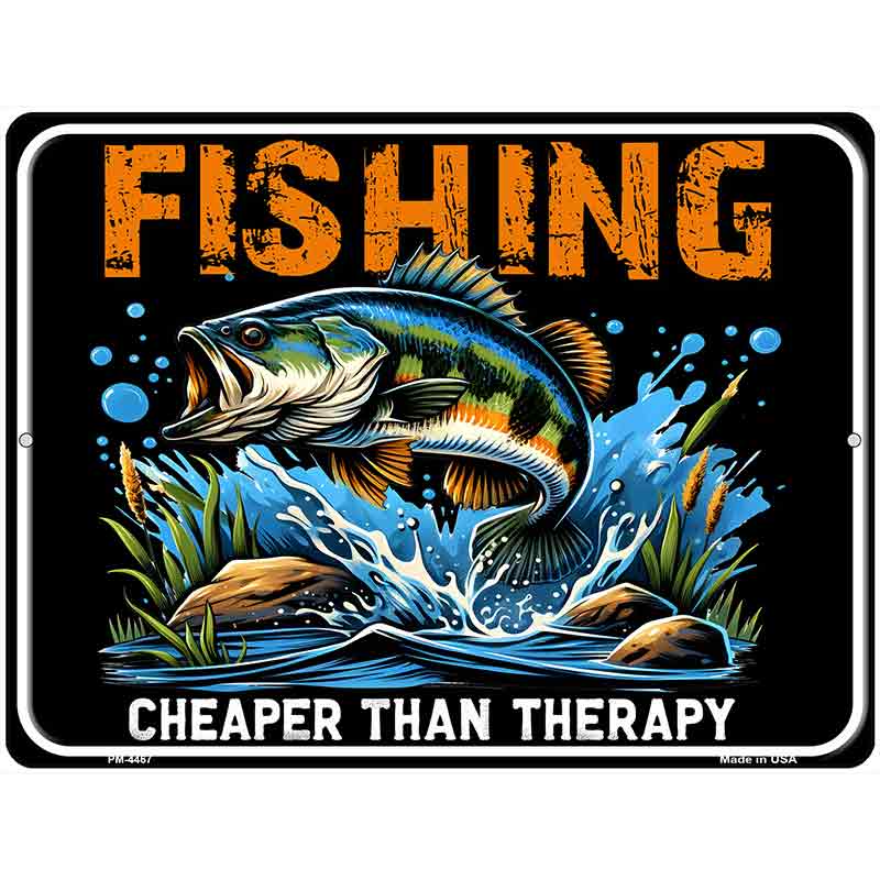 Fishing Cheaper Than Therapy Metal Novelty Parking Sign P-4467