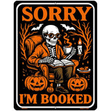 Sorry Im Booked Metal Novelty Parking Sign P-4613