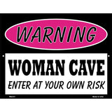 Woman Cave Enter At Your Own Risk Metal Novelty Parking Sign 4.5" x 6" (PM)