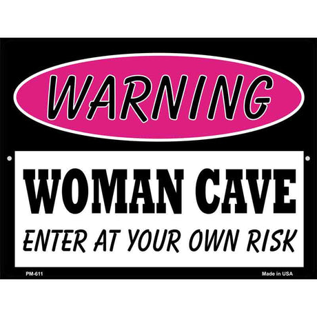 Woman Cave Enter At Your Own Risk Metal Novelty Parking Sign 4.5" x 6" (PM)