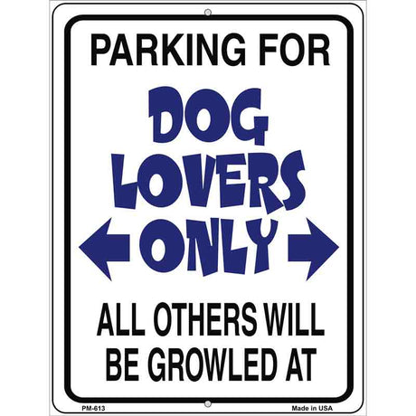 Dog Lovers Only Metal Novelty Parking Sign 4.5" x 6" (PM)