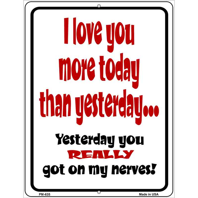 I Love You More Today Metal Novelty Parking Sign 4.5" x 6" (PM)