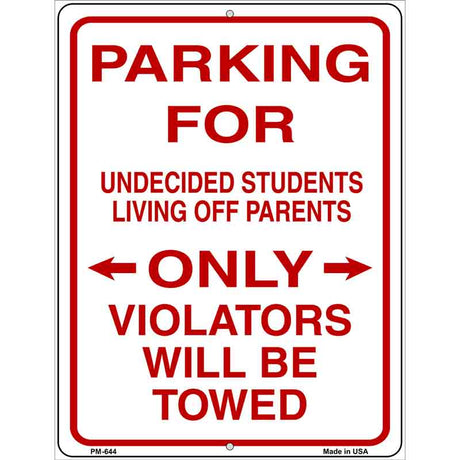 Parking For Undecided Students Metal Novelty Parking Sign 4.5" x 6" (PM)