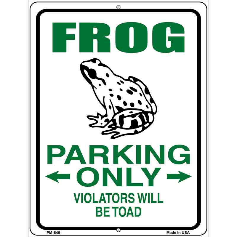 Frog Parking Only Metal Novelty Parking Sign 4.5" x 6" (PM)