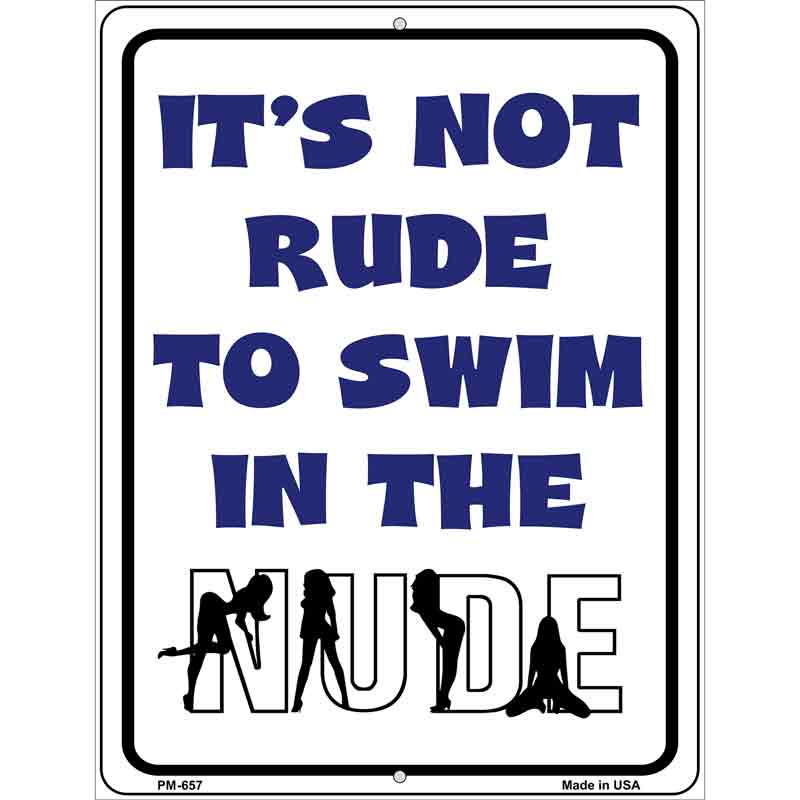 Its Not Rude to Swim in the Nude Metal Novelty Parking Sign 4.5" x 6" (PM)