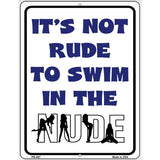 Its Not Rude to Swim in the Nude Metal Novelty Parking Sign 4.5" x 6" (PM)