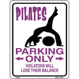 Pilates Parking Only Metal Novelty Parking Sign 4.5" x 6" (PM)