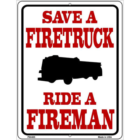 Save Firetruck Ride Fireman Metal Novelty Parking Sign 4.5" x 6" (PM)