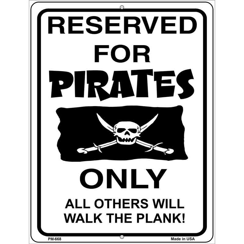 Reserved For Pirates Only Metal Novelty Parking Sign 4.5" x 6" (PM)