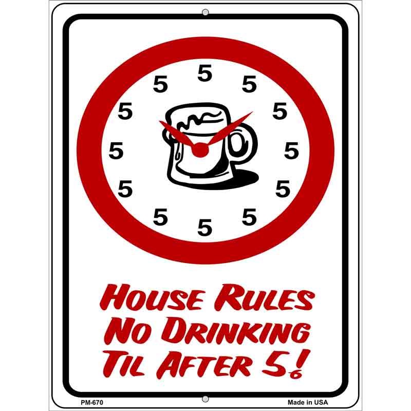 No Drinking Til After 5 Metal Novelty Parking Sign 4.5" x 6" (PM)