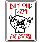 Buy Pizza We Knead Dough Metal Novelty Parking Sign 4.5" x 6" (PM)