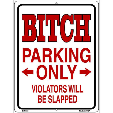 Bitch Parking Only Metal Novelty Parking Sign 4.5" x 6" (PM)