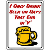 I Only Drink On Metal Novelty Parking Sign 4.5" x 6" (PM)