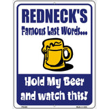 Rednecks Famous Last Words Metal Novelty Parking Sign 4.5" x 6" (PM)