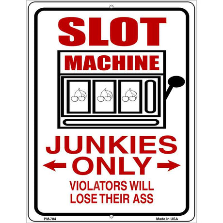 Slot Machine Junkies Only Metal Novelty Parking Sign 4.5" x 6" (PM)