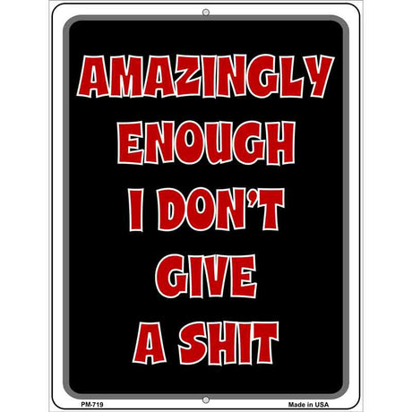 I Dont Give A Shit Metal Novelty Parking Sign 4.5" x 6" (PM)