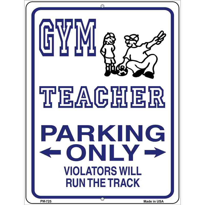 Gym Teacher Parking Metal Novelty Parking Sign 4.5" x 6" (PM)