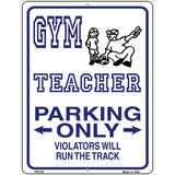 Gym Teacher Parking Metal Novelty Parking Sign 4.5" x 6" (PM)