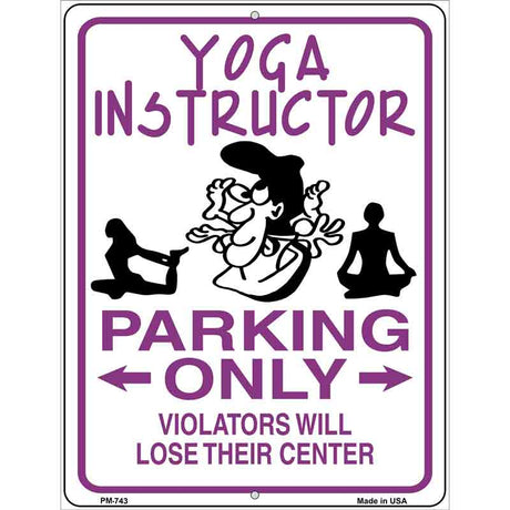 Yoga Instructor Parking Only Metal Novelty Parking Sign 4.5" x 6" (PM)