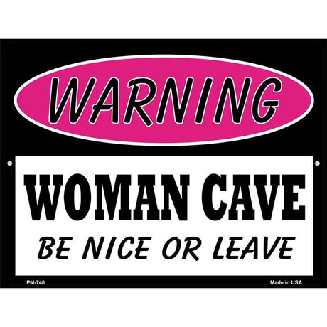 Woman Cave Be Nice Or Leave Metal Novelty Parking Sign 4.5" x 6" (PM)