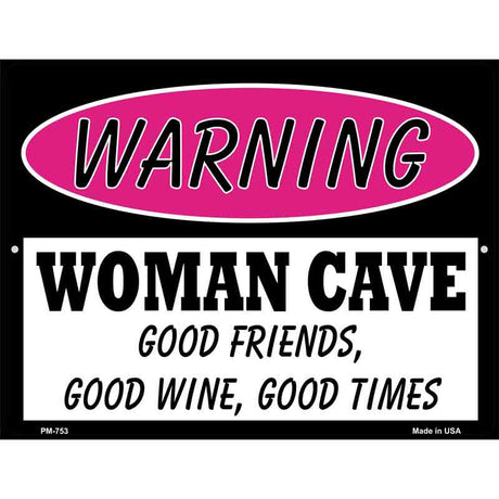 Woman Cave Good Friends Good Wine Metal Novelty Parking Sign 4.5" x 6" (PM)