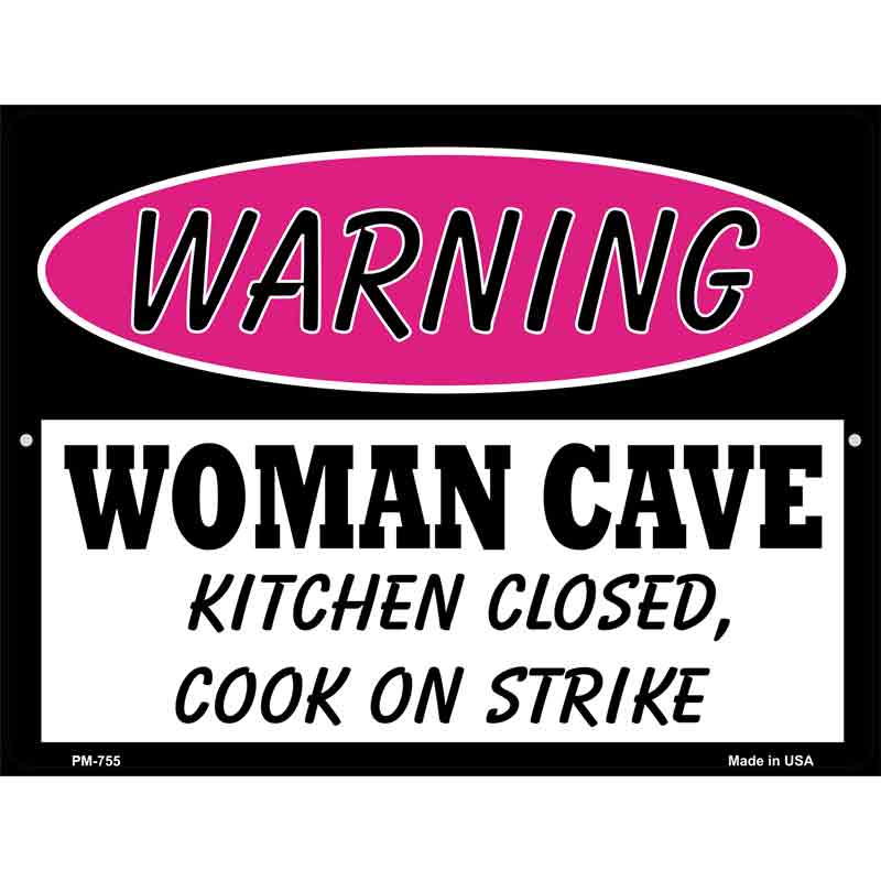 Woman Cave Kitchen Closed Cook On Strike Metal Novelty Parking Sign 4.5" x 6" (PM)