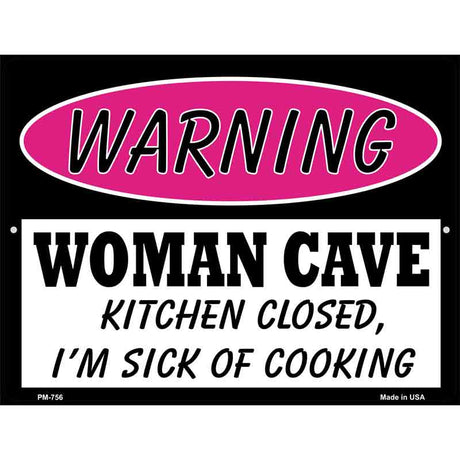 Woman Cave Kitchen Closed Sick Of Cooking Metal Novelty Parking Sign 4.5" x 6" (PM)