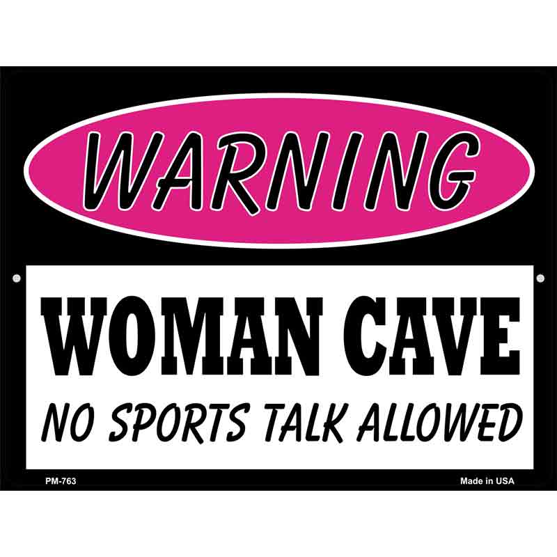 Woman Cave No Sports Talk Metal Novelty Parking Sign 4.5" x 6" (PM)