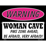 Woman Cave PMS Zone Ahead Metal Novelty Parking Sign 4.5" x 6" (PM)