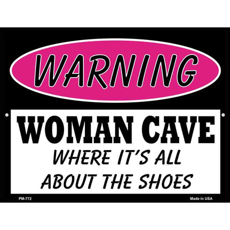 Woman Cave Its All About The Shoes Metal Novelty Parking Sign 4.5" x 6" (PM)