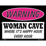 Woman Cave Its Happy Hour Metal Novelty Parking Sign 4.5" x 6" (PM)