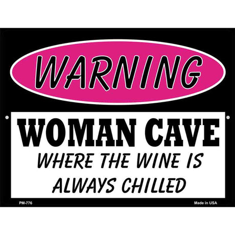 Woman Cave The Wine Is Always Chilled Metal Novelty Parking Sign 4.5" x 6" (PM)