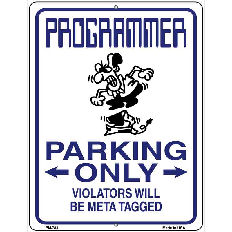 Programmer Only Metal Novelty Parking Sign 4.5" x 6" (PM)